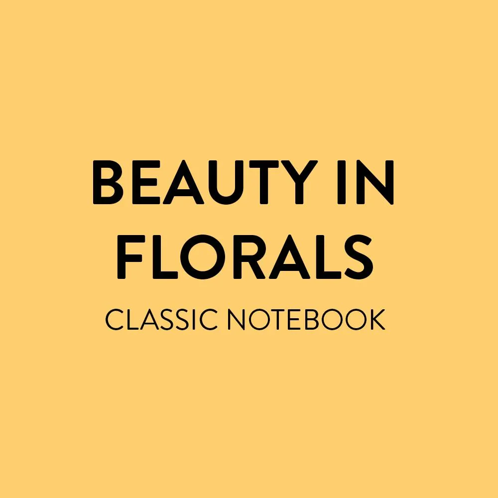 Beauty In Florals Classic Happy Notes Notebook